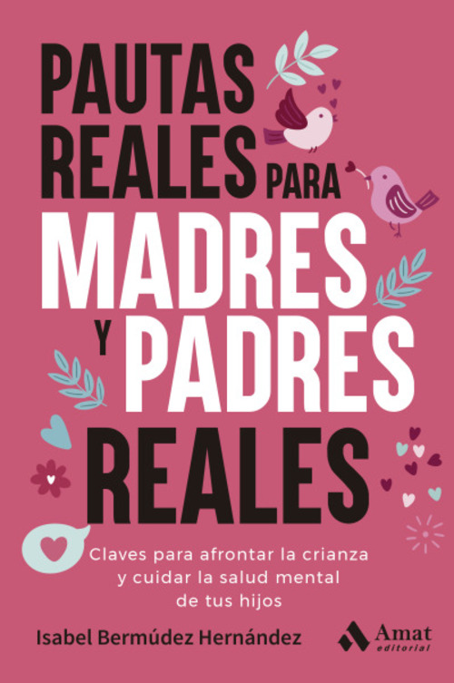 Pautas Reales Para Madres Y Padres Reales